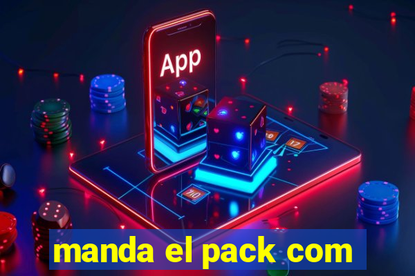 manda el pack com